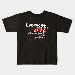 Everyone has been in love, at some point or another Kids T-Shirt